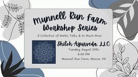 Munnell Run Farm Workshop Series: Shiloh Ayurveda, LLC