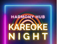 Harmony Hub Kareoke Night! (over 16 years)