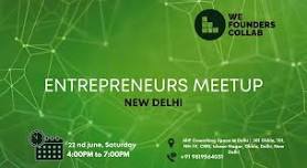 Entrepreneurs Meetup by We Founders Collab | New Delhi