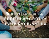 FREE Playgroup--EARTH DAY PLANTING!