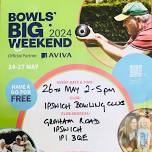 Bowls Big Weekend 2024