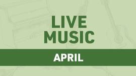 APRIL LIVE MUSIC