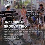 JAZZ NIGHT: GROOVY TRIO