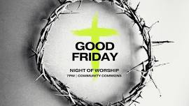 Good Friday Night of Worship