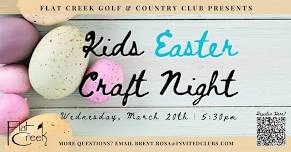 Kids Easter Craft Night at Flat Creek