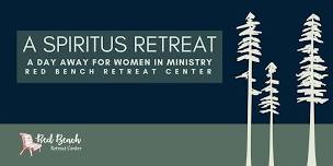 A Spiritus Retreat  A day for Women in Ministry,