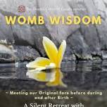 WOMB WISDOM ~ a meditative retreat  meeting our original face before during and after birth Retreat with Terry Hagan and Mala Sikka  — The Dharma Centre of Canada