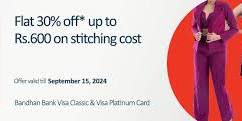 Flat 30% Off Upto Rs.600 on Stitching Cost - by Bandhan Bank Visa Classic & Platinum Cards