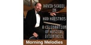 MORNING MELODIES - Mad Maestros by David Scheel