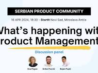 [Novi Sad] What's happening in Product Managment?