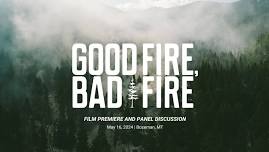 Good Fire, Bad Fire Film Premiere