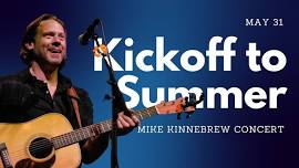 Kickoff to Summer - Mike Kinnebrew Concert