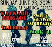 Wayward Brigade, Sweet Meteor of Death, Tailmeat, and Look 10 at Skid Row Garage