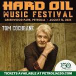 Hard Oil Music Festival- Tom Cochrane