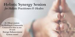 Holistic Synergy Session - for Holistic Practitioners & Healers