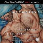 Claudia Castillo ART studio presents S E D U C T I V E exhibit