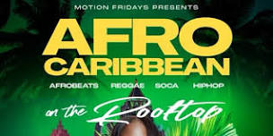 AFRO CARIBBEAN ON THE ROOFTOP  |MOTION FRIDAYS