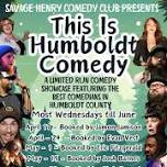 A limited run showcase featuring the best comedians in Humboldt County.