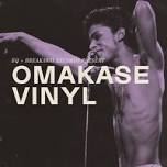 OMAKASE VINYL | Prince's Parade 8:30 - 10:30 PM