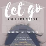 Let Go!  A Self Love Retreat