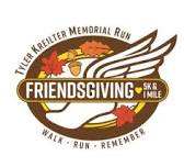 Friendsgiving 5K & 1-Mile: Tyler Kreilter Memorial Run