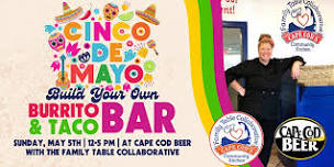 Cinco de Mayo Build Your Own Burrito/Taco Bar at Cape Cod Beer!