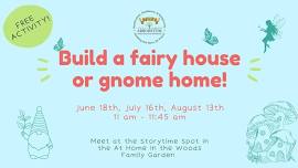 Fairy Houses and Gnome Homes