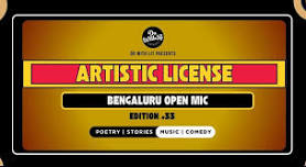 ARTISTIC LICENSE - BENGALURU Open Mic | Poetry, Stories, Music, Comedy