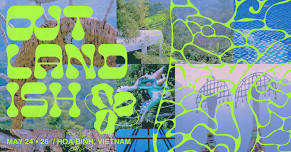 Outlandish Festival • Hoa Binh • May 24 - 26