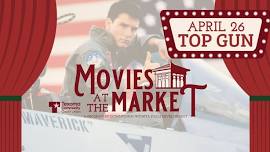 Movies at the Market ☆ TOP GUN