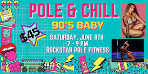 6/8 Pole & Chill 90's Baby