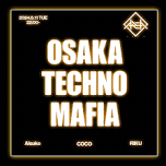 OSAKA TECHNO MAFIA