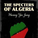 [Korean Literature Club] 'The Specters of Algeria' by Hwang Yeo Jung (Tran by Yewon Jung)