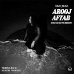 Arooj Aftab - 'NIGHT REIGN' Listening Event