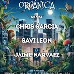 ORGÁNICA: Chris Garcia, Savi Leon & Jaime Narvaez