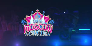 The Great Moscow Circus Melton, Victoria