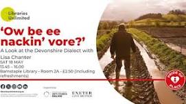 'Ow be ee nackin' vore? - A Look at the Devonshire Dialect