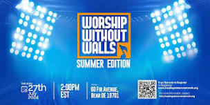 Worship Without Walls - Summer 2024