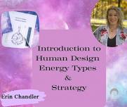 Intro to Human Design Energy Types & Strategy w/Erin Chandler