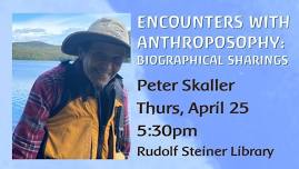 PETER SKALLER - Encounters with Anthroposophy