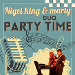 Nigel king & Marty party duo