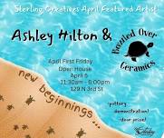 April First Friday Open House Featuring Ashley Hilton!