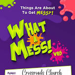 “What A Mess” Vacation Bible School