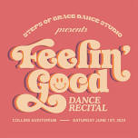 Feelin’ Good - Steps of Grace Dance Recital