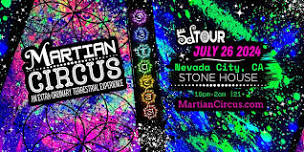 Martian Circus - 5dTour - Nevada City