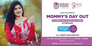 Mommy's Day Out -A day filled with joy, insightful sessions & exclusive offers for expecting couples