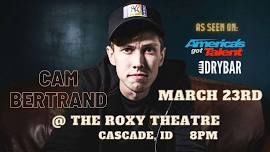 Cam Bertrand Live At The Roxy Theatre In Cascade Idaho!