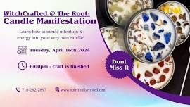 WitchCrafted @ The Root: Candle Manifestation