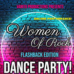 ENCORE!! WOMEN OF ROCK: FLASHBACK EDITION DANCE PARTY!