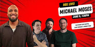 Maritime Comedy Collective & Rox Live! Present Michael Moses